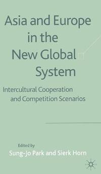 bokomslag Asia and Europe in the New Global System
