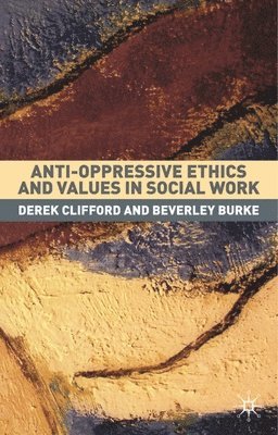 bokomslag Anti-Oppressive Ethics and Values in Social Work