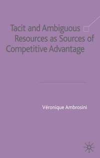 bokomslag Tacit and Ambiguous Resources as Sources of Competitive Advantage