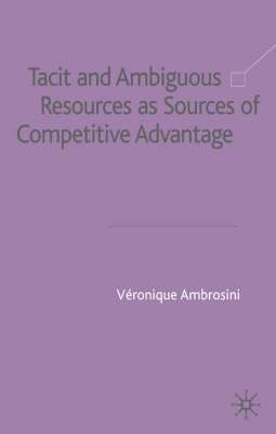 bokomslag Tacit and Ambiguous Resources as Sources of Competitive Advantage