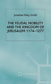 bokomslag Feudal Nobility and the Kingdom of Jerusalem, 1174-1277