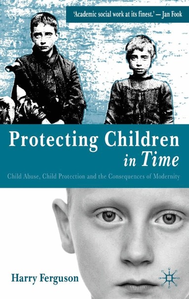Harry Ferguson - Protecting Children in Time, Inbunden