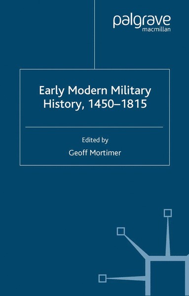 bokomslag Early Modern Military History, 1450-1815