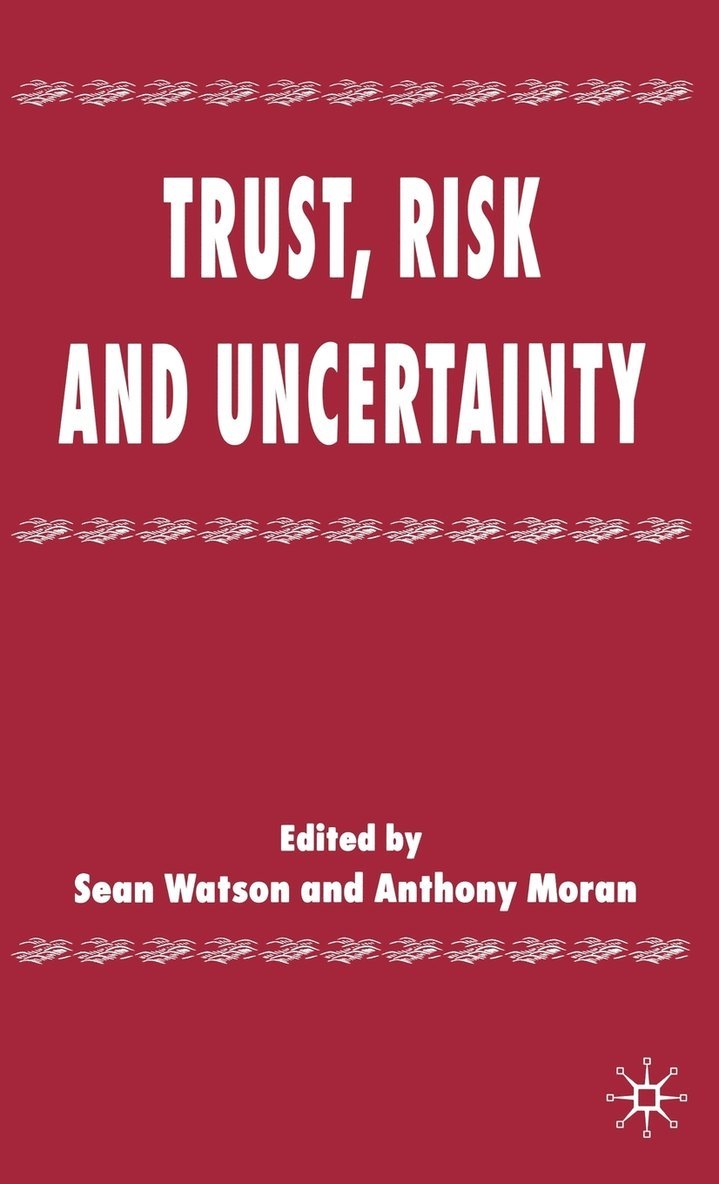 Trust, Risk and Uncertainty
