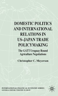 bokomslag Domestic Politics and International Relations in US-Japan Trade Policymaking