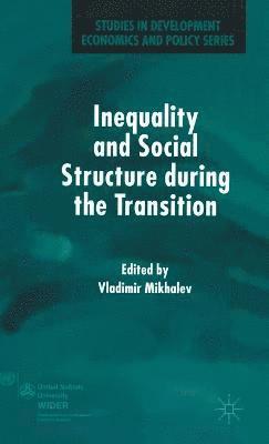 V. Mikhalev - Inequality and Social Structure During the Transition, Inbunden