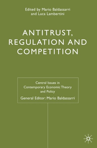 Mario Baldassarri, L. Lambertini - Antitrust, Regulation and Competition, Inbunden
