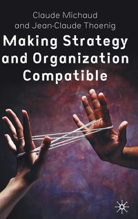 bokomslag Making Strategy and Organization Compatible