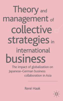 R. Haak, Michael Gurian - Theory and Management of Collective Strategies in International Business, Inbunden