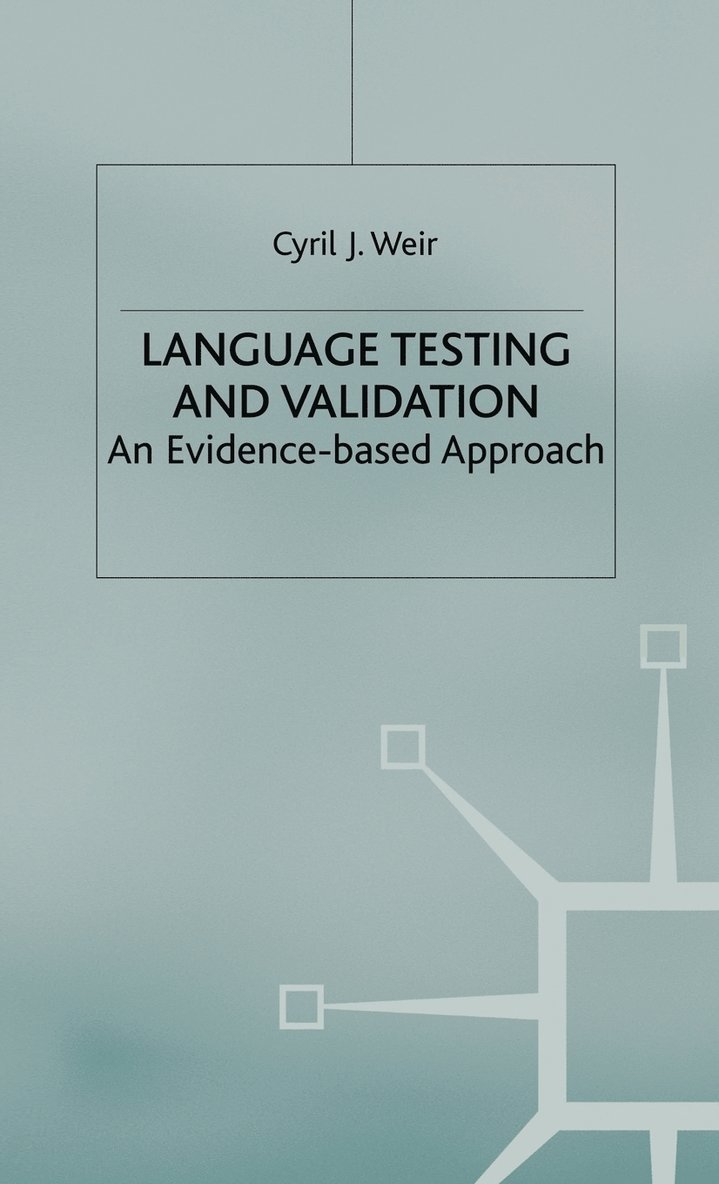 C. Weir, Professor Weir, Cyril J. - Language Testing and Validation, Inbunden