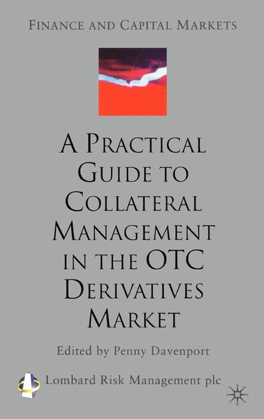 bokomslag Practical Guide to Collateral Management in the OTC Derivatives Market