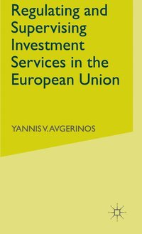 bokomslag Regulating and Supervising Investment Services in the European Union