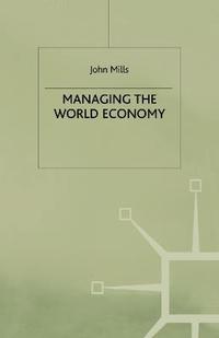 bokomslag Managing the World Economy