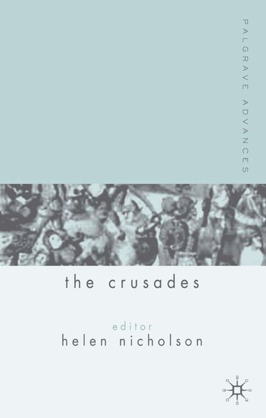 Helen J. Nicholson, H. Nicholson - Palgrave Advances in the Crusades, Inbunden