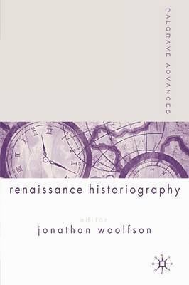 bokomslag Palgrave Advances in Renaissance Historiography