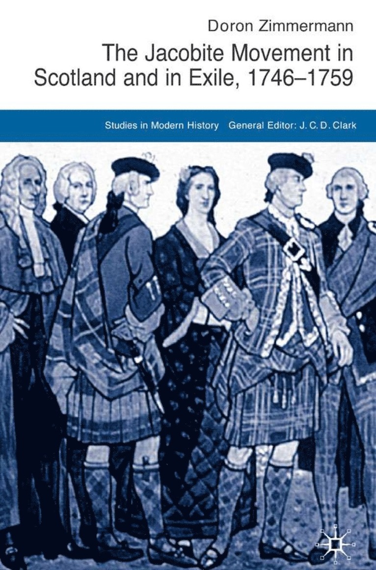 The Jacobite Movement in Scotland and in Exile, 1746-1759 1