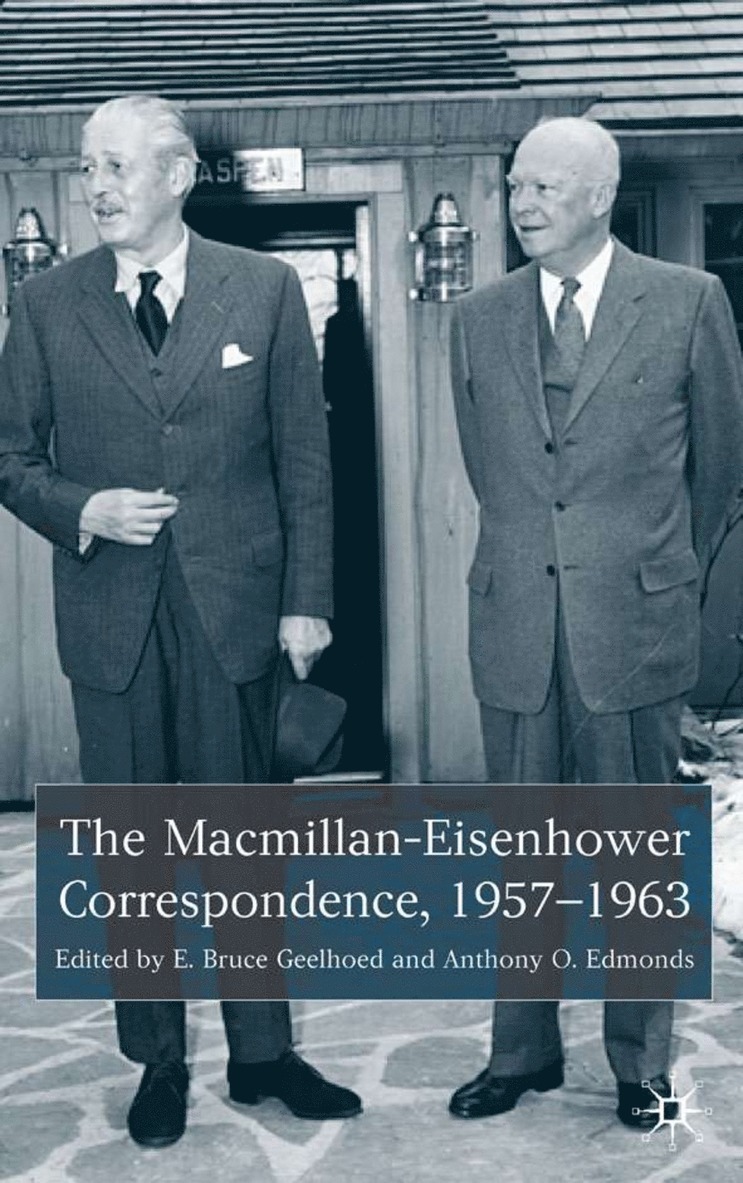 The Macmillan-Eisenhower Correspondence, 1957-69 1