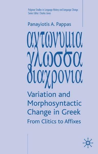P. Pappas - Variation and Morphosyntactic Change in Greek, Inbunden