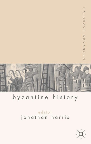J. Harris - Palgrave Advances in Byzantine History, Häftad