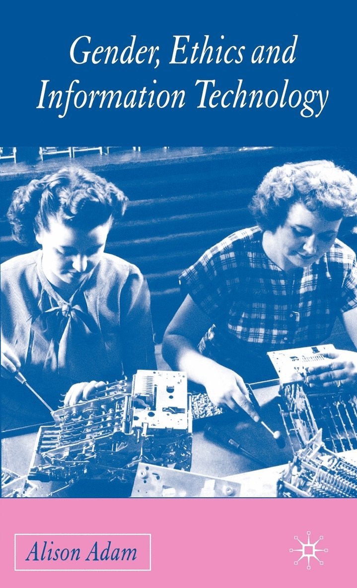 A. Adam, Alison Adam - Gender, Ethics and Information Technology, Inbunden