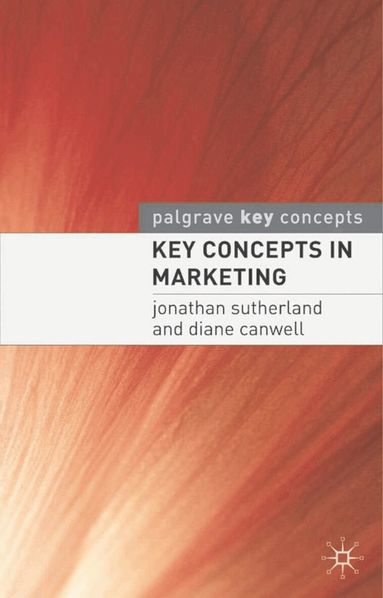 Jonathan Sutherland - Key Concepts in Marketing, Häftad