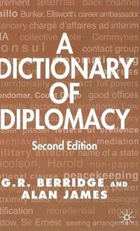 bokomslag A Dictionary of Diplomacy