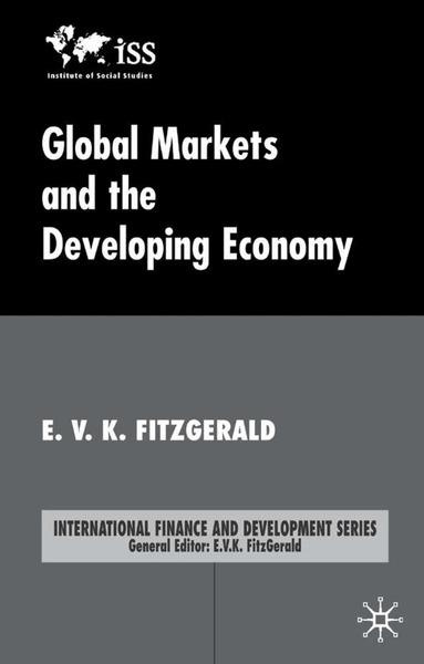 V. FitzGerald - Global Markets and the Developing Economy, Inbunden