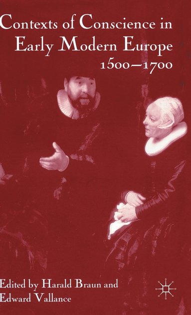 bokomslag Contexts of Conscience in Early Modern Europe, 1500-1700