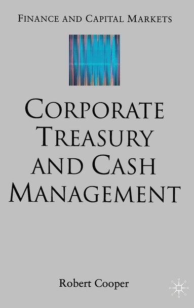 bokomslag Corporate Treasury and Cash Management [With CDROM]
