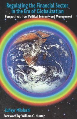 Z. Mikdashi - Regulating the Financial Sector in the Era of Globalization, Häftad