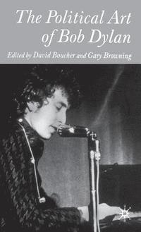 bokomslag The Political Art of Bob Dylan