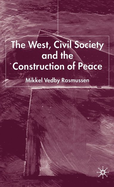 bokomslag West, Civil Society and the Construction of Peace