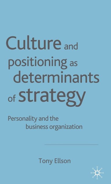 bokomslag Culture and Positioning as Determinants of Strategy