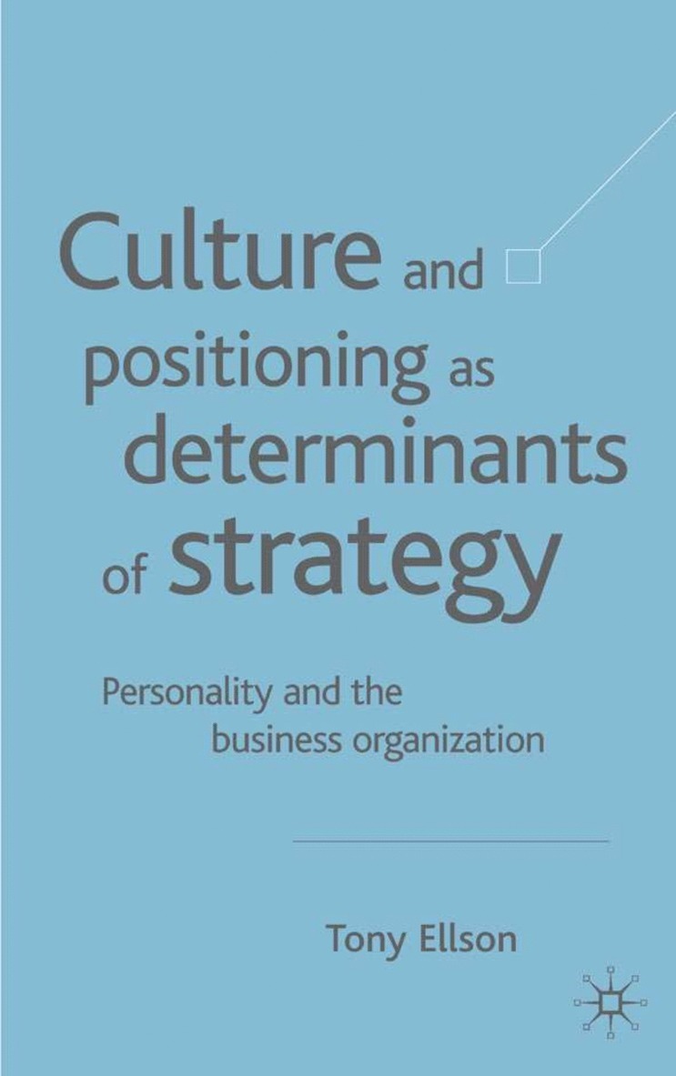 Tony Ellson, T. Ellson - Culture and Positioning as Determinants of Strategy, Inbunden