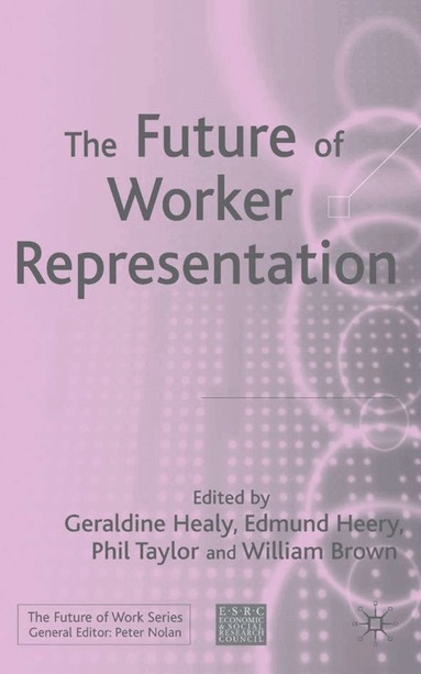 Geraldine Healy, G. Healy, E. Heery, P. Taylor, W. Brown - Future of Worker Representation, Inbunden