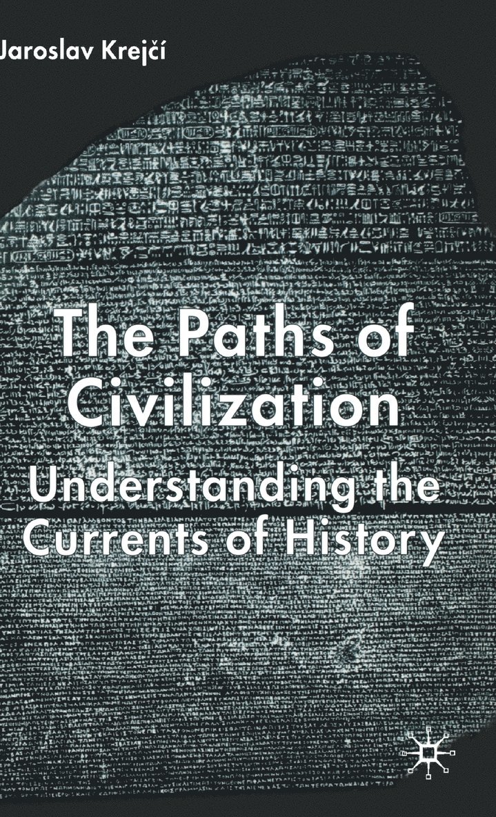 J. Krejcí, J. Krejci - Paths of Civilization, Inbunden