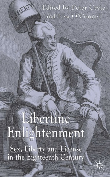 L. O'Connell, P. Cryle - Libertine Enlightenment, Inbunden