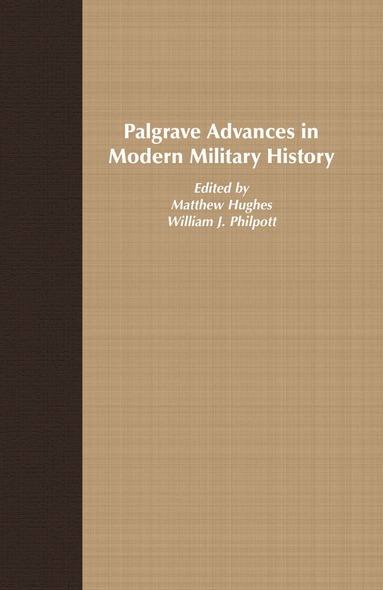 Matthew Hughes, W. Philpott - Palgrave Advances in Modern Military History, Häftad
