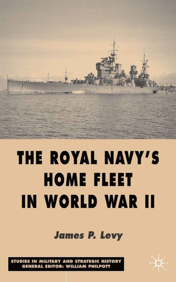 J. Levy, James Levy - Royal Navy's Home Fleet in World War 2, Inbunden