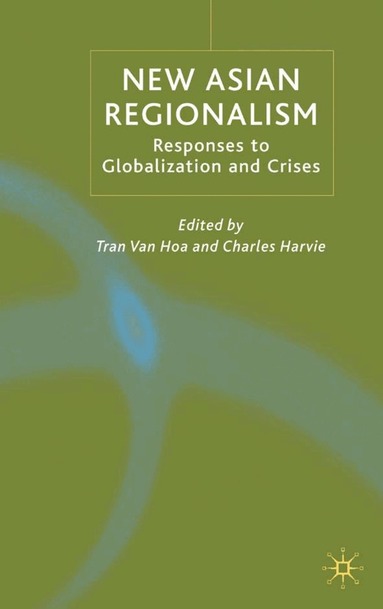 C. Harvie - New Asian Regionalism, Inbunden
