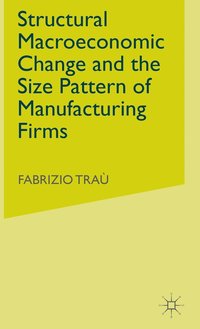bokomslag Structural Macroeconomic Change and the Size Pattern of Manufacturing Firms