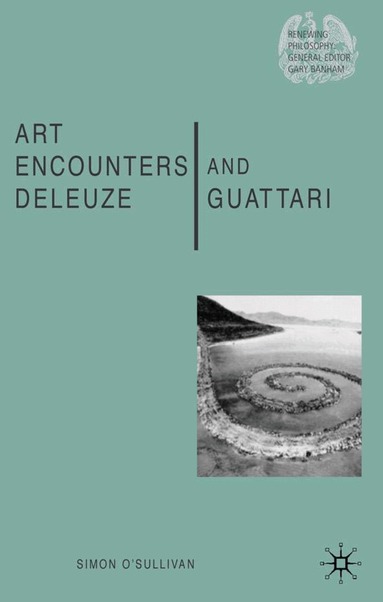 S. O'Sullivan - Art Encounters Deleuze and Guattari, Inbunden