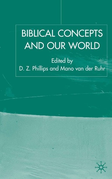Dewi Zephaniah Phillips, D. Phillips, M. von der Ruhr - Biblical Concepts and our World, Inbunden