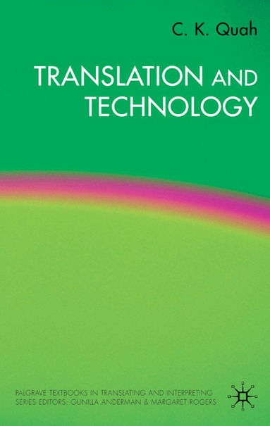 Chiew Kin Quah - Translation and Technology, Inbunden