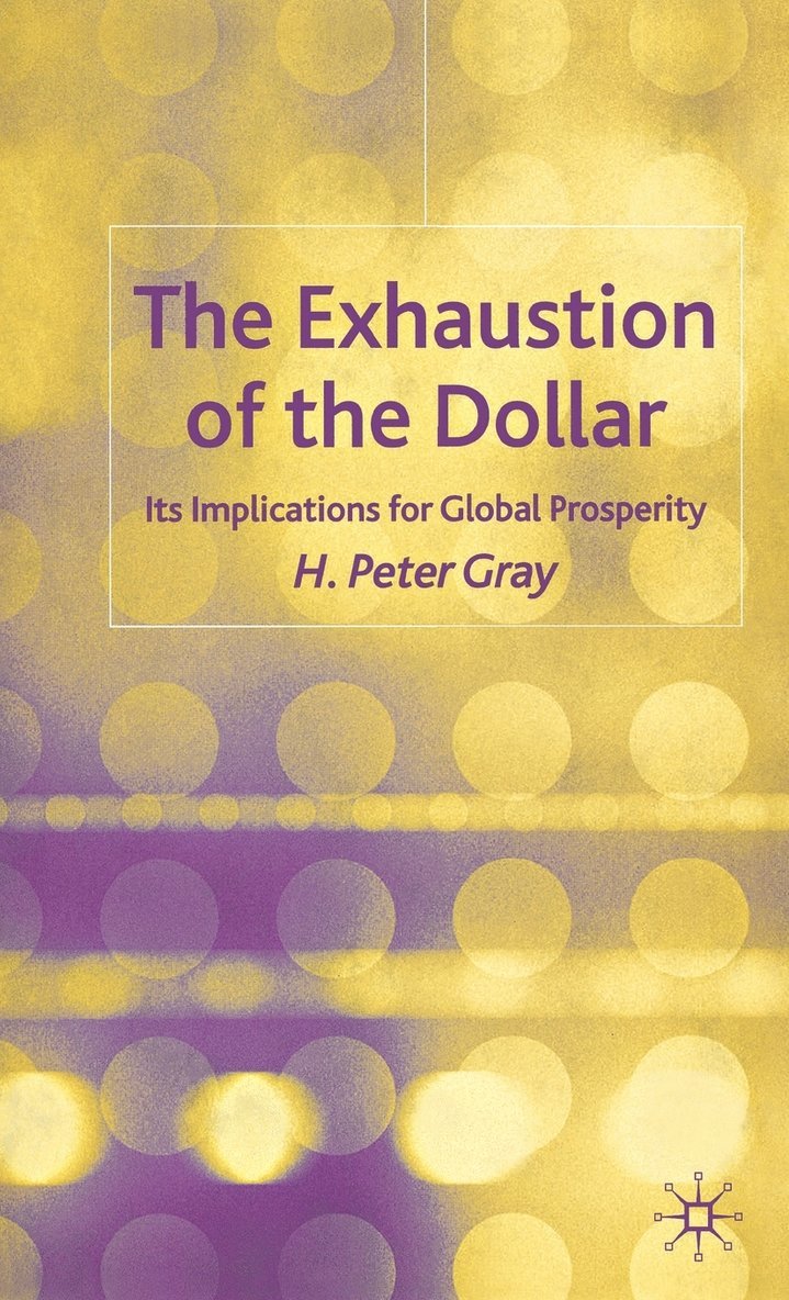 The Exhaustion of the Dollar 1