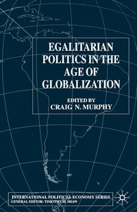 bokomslag Egalitarian Politics in the Age of Globalization