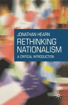 bokomslag Rethinking Nationalism: A Critical Introduction
