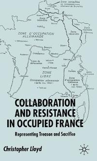 bokomslag Collaboration and Resistance in Occupied France