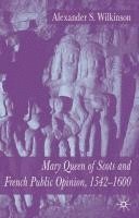 bokomslag Mary Queen Of Scots And French Public Opinion, 1542-1600