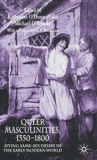 bokomslag Queer Masculinities, 1550-1800